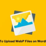 How To Upload WebP Files on WordPress - 100% Manual