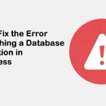 How to Fix the Error Establishing a Database Connection in WordPress 100% Fix