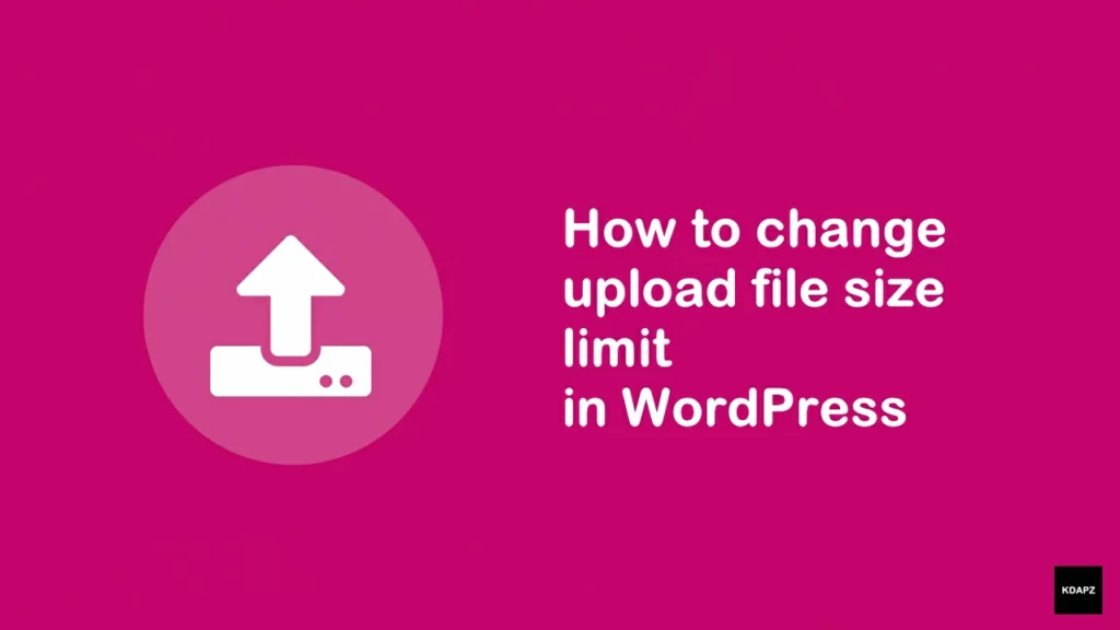 How to change upload file size limit in WordPress 100% Up