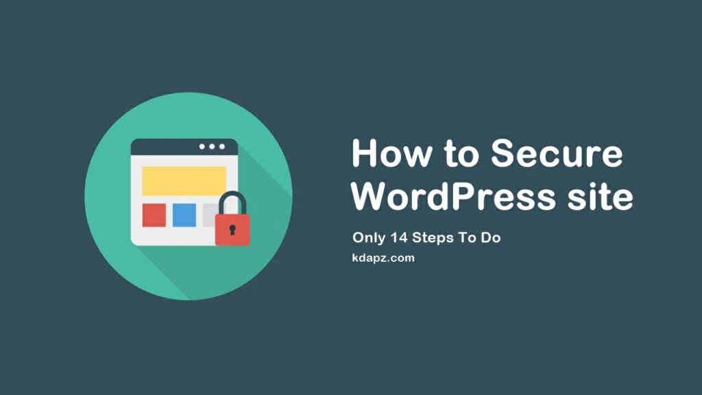 How to Secure WordPress site 100% - Only 14 Steps To Do