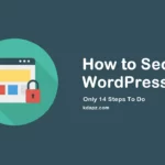 How to Secure WordPress site 100% - Only 14 Steps To Do