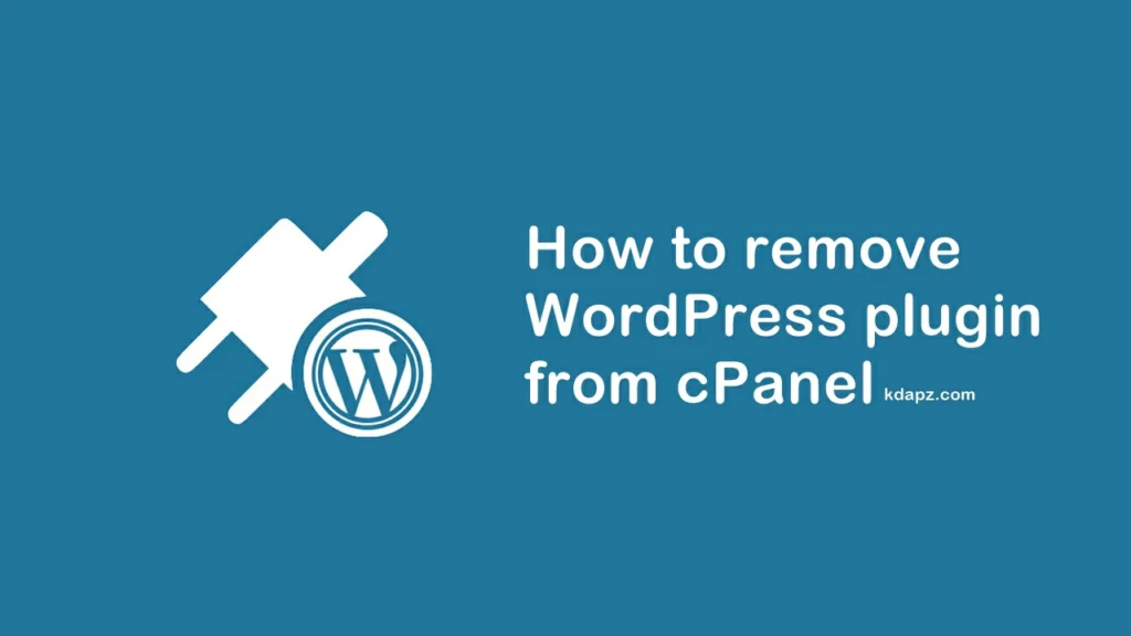 How to remove WordPress plugin from cPanel - WP Not Working