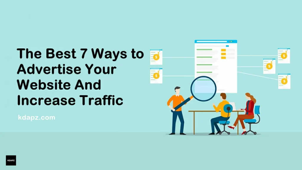 The Best 7 Ways to Advertise Your Website And Increase Traffic