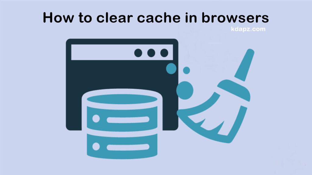 How to clear cache in Browsers - Clear Browse Cache 2022