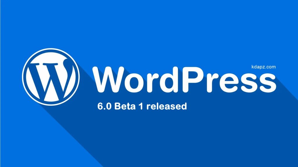 WordPress 6.0 Beta 1 released 2022 - Best WP releases