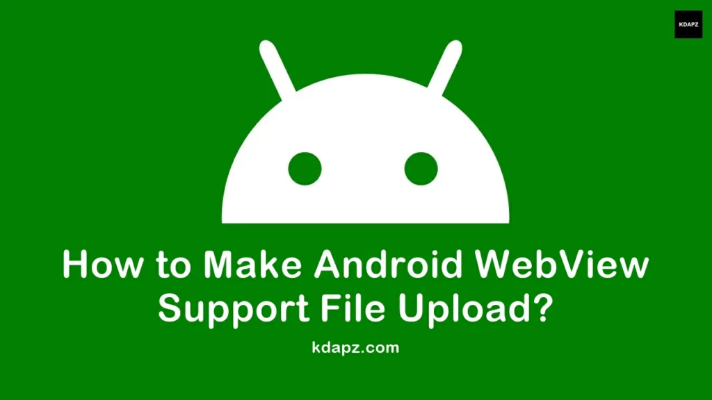 File Upload in WebView Android Studio - Best Tutorials 2022