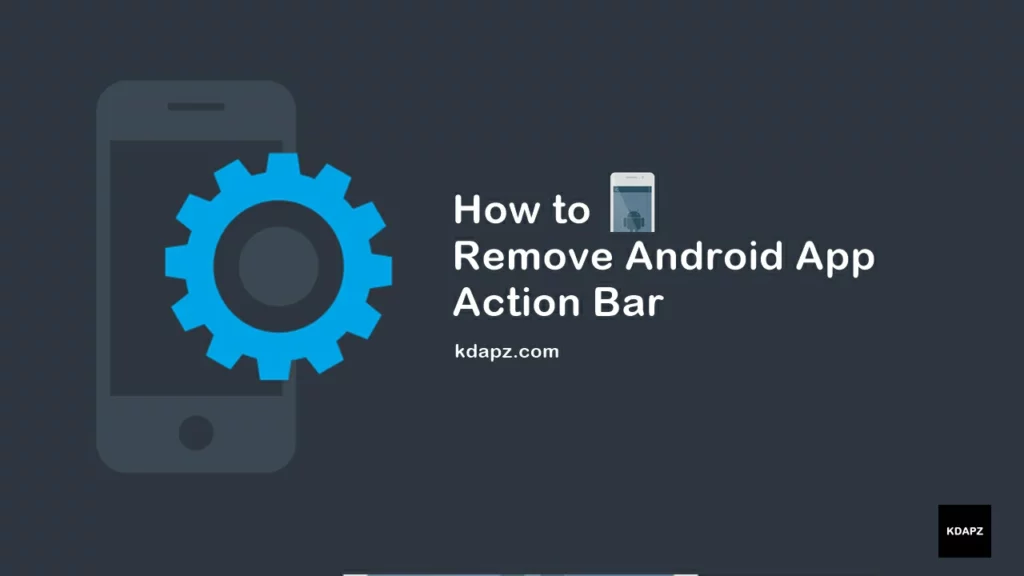How to Remove Android App Action Bar - Android Studio Best Tutorial 100%