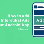 How to add AdMob Interstitial Ads to your Android App - Best Tutorials 2022