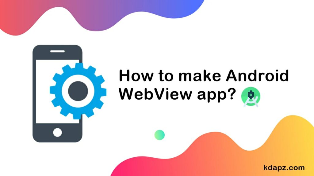 How to make Android WebView app - Android Studio 100%