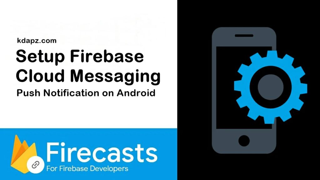 Setup Firebase Cloud Messaging | Push Notification on Android - Best Tutorials 2022