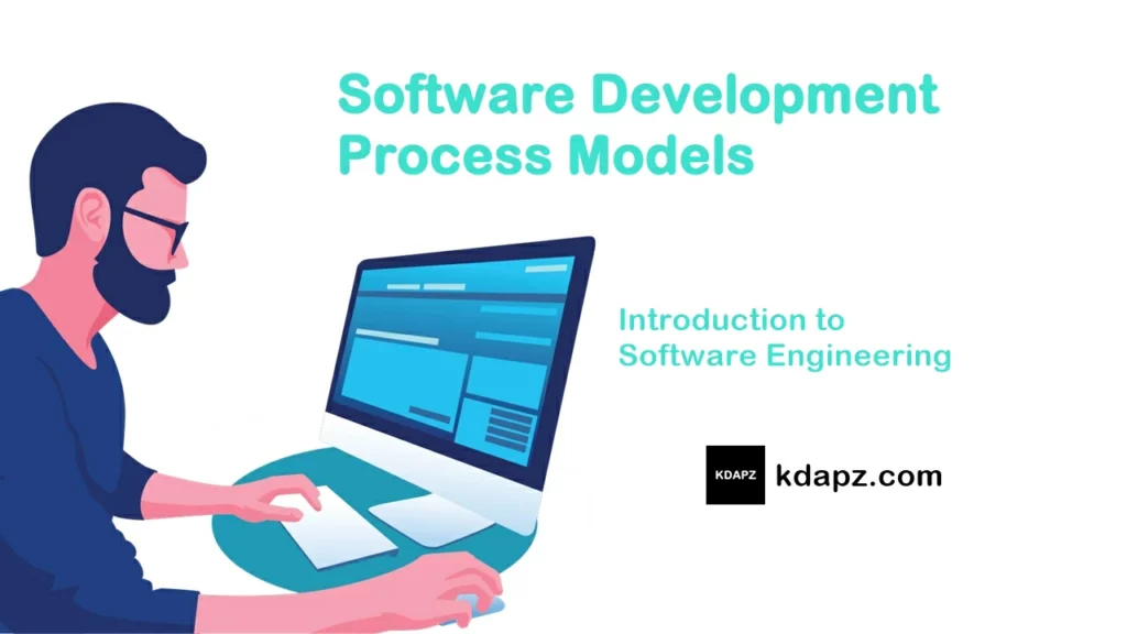 Software Development Process Models - Introduction to Software Engineering